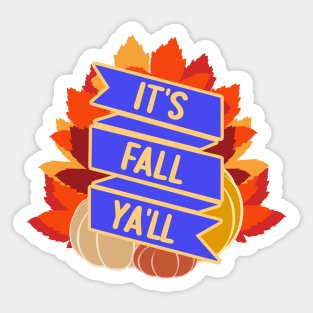 It's Fall Ya'll Sticker